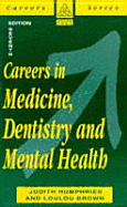 Careers in Medicine, Dentistry and Mental Health - Brown, Loulou, and Humphries, Judith