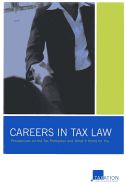 Careers in Tax Law: Perspectives on the Tax Profession and What It Holds for You