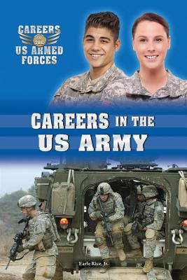 Careers in the U.S. Army - Rice Jr, Earle