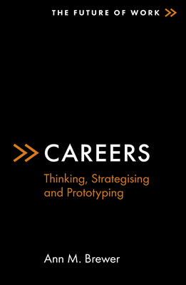 Careers: Thinking, Strategising and Prototyping - Brewer, Ann M (Editor)