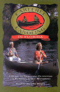 Carefree Canoeing in Florida: A Guide to Trails and Outfitters on Florida's Scenic Waterways