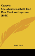 Carey's Socialwissenschaft Und Das Merkantilsystem (1866) - Held, Adolf