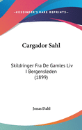 Cargador Sahl: Skildringer Fra de Gamles LIV I Bergensleden (1899)