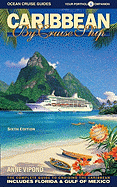 Caribbean by Cruise Ship: The Complete Guide to Crusing the Caribbean