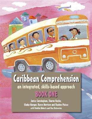 Caribbean Comprehension: An integrated, skills based approach Book 1 - Morrison, Karen, and Paizee, Daphne, and Morgan, Gladys