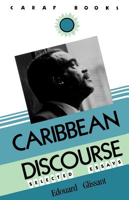 Caribbean Discourse - Glissant, Edouard