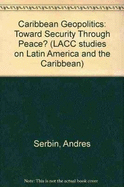 Caribbean Geopolitics: Toward Security Through Peace?