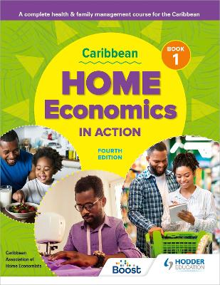Caribbean Home Economics in Action Book 1 Fourth Edition: A complete health & family management course for the Caribbean - Caribbean Association of Home Economists, and Davy-Stubbs, Shereen (Contributions by), and Went, Keisha (Contributions by)