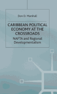 Caribbean Political Economy at the Crossroads: NAFTA and Regional Developmentalism