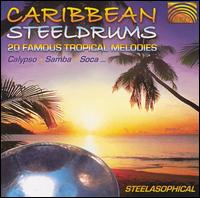 Caribbean Steeldrums: 20 Famous Tropical Melodies- Calypso, Samba - Steelasophical