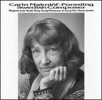 Carin Malmlf-Forssling: Portrait of a Swedish Composer - Elemr Lavotha (cello); Georgia Mohammar (flute); Ib Lanzky-Otto (horn); Kerstin Aberg (piano); Margareta Jonth (soprano)