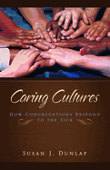 Caring Cultures: How Congregations Respond to the Sick