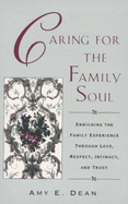 Caring for Family Soul - Dean, Amy E