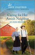 Caring for Her Amish Neighbor: An Uplifting Inspirational Romance