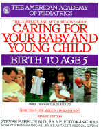 Caring for Your Baby and Young Child: Bith to Age 5 - Shelov, and American Academy of Pediatrics (Creator)