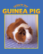 Caring for Your Guinea Pig - Hamilton, Lynn, and Foran, Jill
