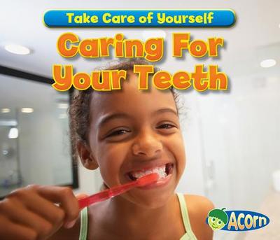 Caring for Your Teeth - Smith, Sian
