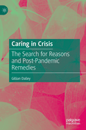 Caring in Crisis: The Search for Reasons and Post-Pandemic Remedies