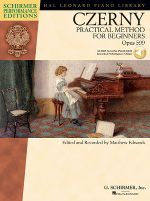 Carl Czerny Practical Method for Beginners Op. 599 Piano Exercises and Etudes with Online Audi - Czerny, Carl (Composer), and Edwards, Matthew (Editor)