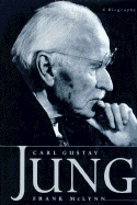 Carl Gustav Jung: A Biography - McLynn, Frank