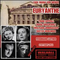 Carl Maria von Weber: Euryanthe - Gustav Neidlinger (vocals); Maria Kinasiewicz (vocals); Trude Eipperle (vocals); Wilhelm Schirp (vocals);...