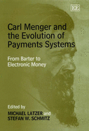 Carl Menger and the Evolution of Payments System - From Barter to Electronic Money