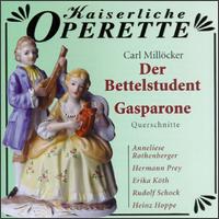 Carl Millcker: Der Bettelstudent & Gasparone [Highlights] - Anneliese Rothenberger (soprano); Carl Katz (vocals); Christine Gorner (soprano); Erika Kth (vocals); Fritz Hoppe (vocals);...