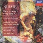 Carl Nielsen: Hymnus amoris; Symphony 4 "The Inextinguishable"; Little Suite for Strings