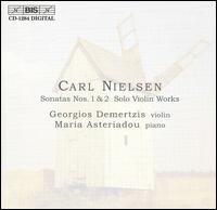 Carl Nielsen: Sonatas Nos. 1 & 2; Solo Violin Works - Georgios Demertzis (violin); Maria Asteriadou (piano)