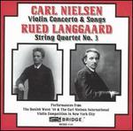 Carl Nielsen: Violin Concerto & Songs; Rued Langgaard: String Quartet No. 3