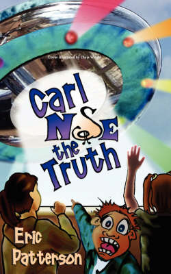 Carl Nose the Truth - Patterson, Eric James