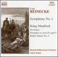 Carl Reinecke: Symphony No. 1; King Manfred, Op. 93 (Highlights) - Staatsorchester Rheinische Philharmonie; Alfred Walter (conductor)