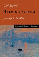 Carl Rogers  Helping System: Journey & Substance