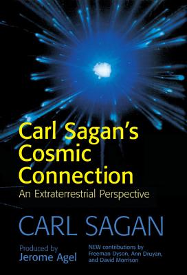 Carl Sagan's Cosmic Connection: An Extraterrestrial Perspective - Sagan, Carl, and Agel, Jerome (Editor)