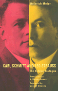 Carl Schmitt and Leo Strauss: The Hidden Dialogue