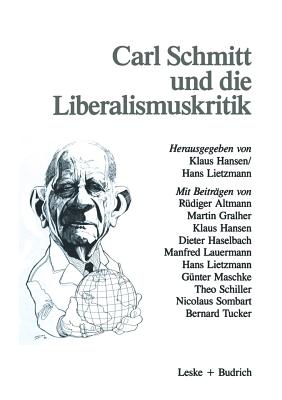 Carl Schmitt Und Die Liberalismuskritik - Hansen, Klaus (Editor), and Lietzmann, Hans J (Editor)