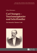 Carl Stangen - Tourismuspionier und Schriftsteller: Der deutsche Thomas Cook