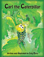 Carl the Caterpillar: A children's fictional story about metamorphosis and courage