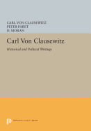 Carl von Clausewitz: Historical and Political Writings