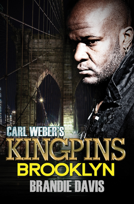 Carl Weber's Kingpins: Brooklyn: Carl Weber Presents - Davis, Brandie