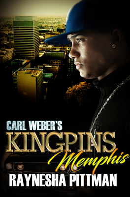 Carl Weber's Kingpins: Memphis - Pittman, Raynesha