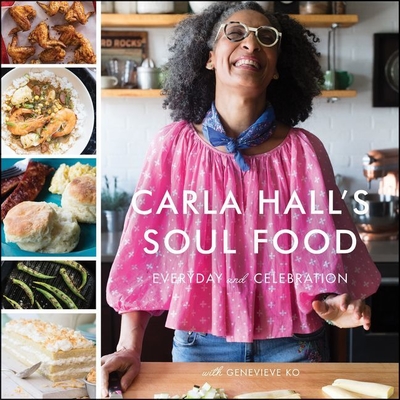 Carla Hall's Soul Food: Everyday and Celebration - Hall, Carla (Read by), and Ko, Genevieve (Contributions by)