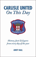 Carlisle United on This Day: History, Facts and Figures from Every Day of the Year