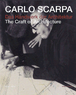 Carlo Scarpa: The Craft of Architecture