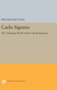 Carlo Sigonio: The Changing World of the Late Renaissance