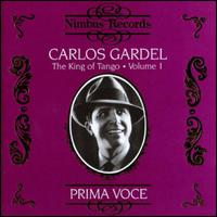 Carlos Gardel - King Of Tango, Vol. 1 - Carlos Gardel