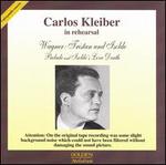 Carlos Kleiber in Rehearsal - Carlos Kleiber (spoken word); SWR Stuttgart Radio Symphony Orchestra; Carlos Kleiber (conductor)