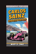 Carlos Sainz: The Speedy Superhero- Biography For Kids