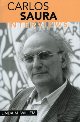 Carlos Saura: Interviews - Willem, Linda M (Editor)