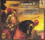Carlos V: Mille Regretz, La Cancin del Emperador - Hesprion XXI; La Capella Reial de Catalunya